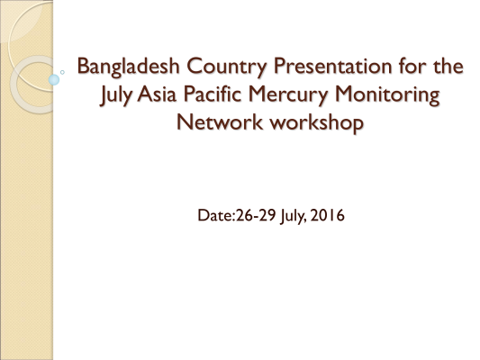 First page of Bangladesh country presentation for the July Asia Pacific Mercury Monitoring Network workshop